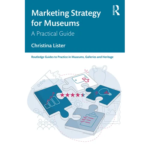 Marketing Strategy for Museums: A Practical Guide