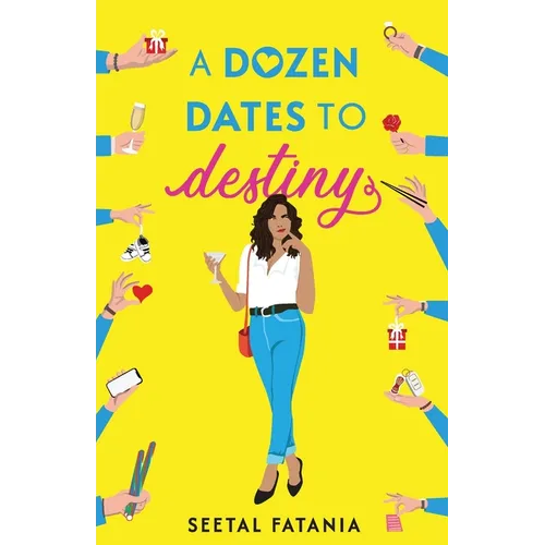 A Dozen dates To Destiny: One woman. Twelve dates. And a deadline she never asked for.