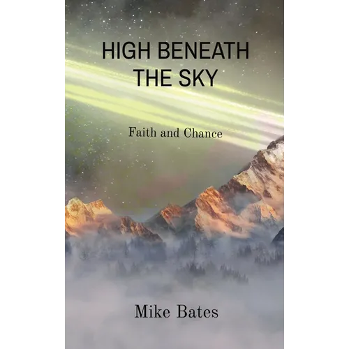 High Beneath the Sky: Faith and Chance
