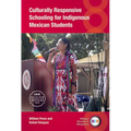 Culturally Responsive Schooling for Indigenous Mexican Students