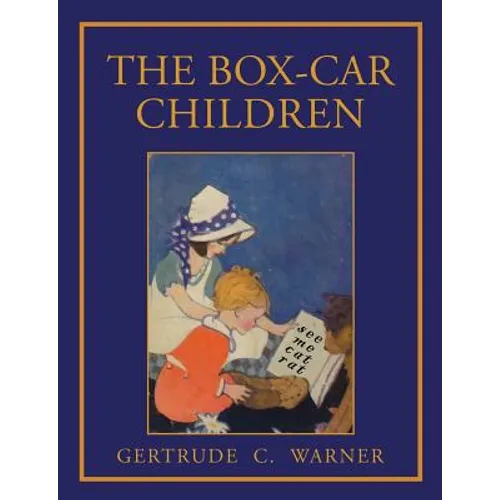 The Box Car Children: Facsimile of 1924 First Edition with Illustrations in Color