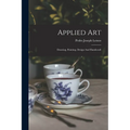 Applied Art: Drawing, Painting, Design And Handicraft