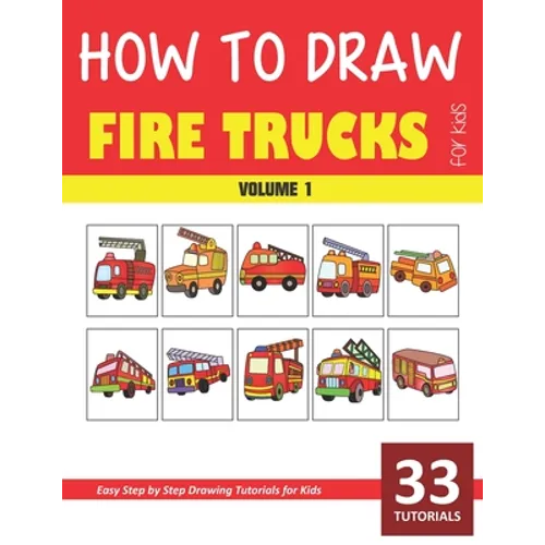 How to Draw Fire Trucks for Kids - Volume 1
