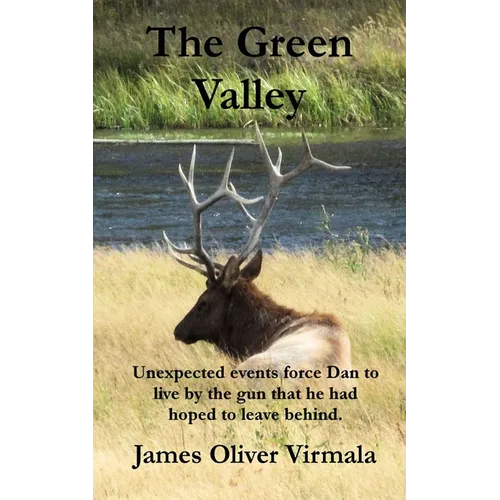 The Green Valley: Unexpected events force Dan to live by the gun
