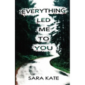 Everything Led Me to You