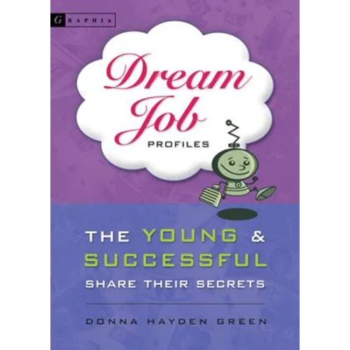 Dream Job Profiles: The Young & Successful Share Their Secrets