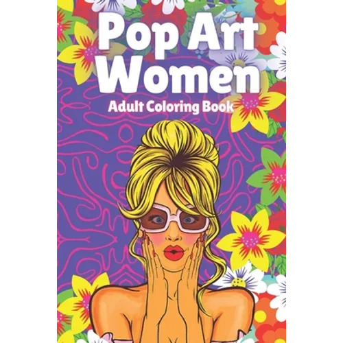 Pop Art Women: Adult Coloring Book