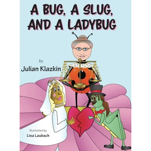 A Bug, A Slug, and a Ladybug