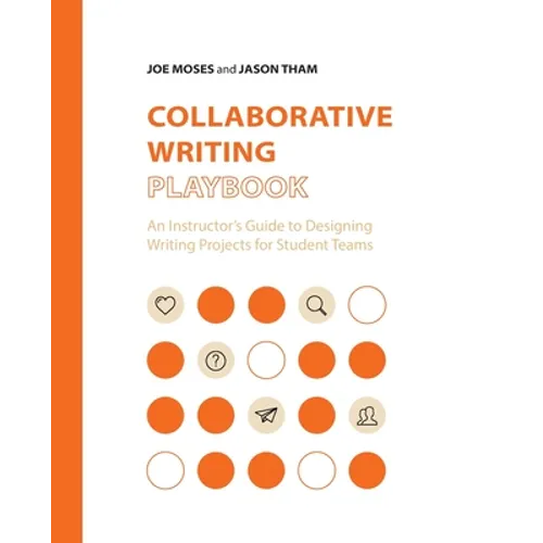 Collaborative Writing Playbook: An Instructor's Guide to Designing Writing Projects for Student Teams