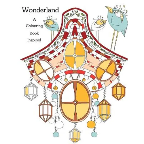 Coloring Book: Inspired: Wonderland: Stress Relieving Patterns