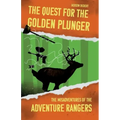 The Quest for the Golden Plunger: The Misadventures of the Adventure Rangers