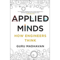 Applied Minds: How Engineers Think