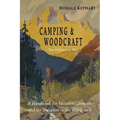 Camping and Woodcraft: Complete and Expanded Edition in Two Volumes