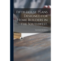 Fifty House Plans Designed for Home Builders in the Southwest.