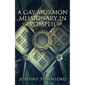 A Gay Mormon Missionary in Pompeii