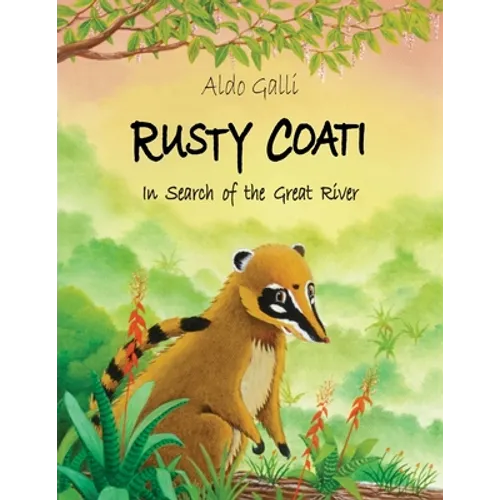 Rusty Coati: In Search of the Great River