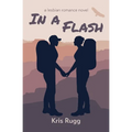 In a Flash: A Lesbian Romance Novel