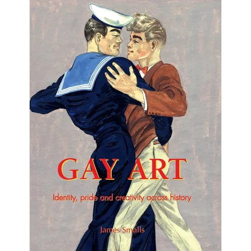Gay Art: Identity, pride, and creativity across history