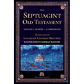 The Septuagint Old Testament, Volume I: Genesis-2 Chronicles: The Septuagint Version of the Old Testament in English, Translated by Sir Lancelot C. L.