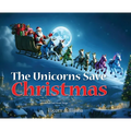 The Unicorns Save Christmas