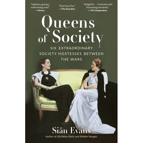 Queens of Society: Six Extraordinary Society Hostesses Between the Wars