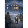 The Bloodline of Culloden: The Last Stuart Albannach