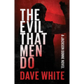 The Evil That Men Do