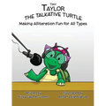Tiny Taylor the Talkative Turtle: Read Aloud Books, Books for Early Readers, Making Alliteration Fun!