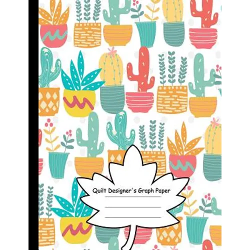 Quilt Designer's Graph Paper: Patchwork Quilts and Projects/Square, Hexagon and Triangle /Quilts for Beginners