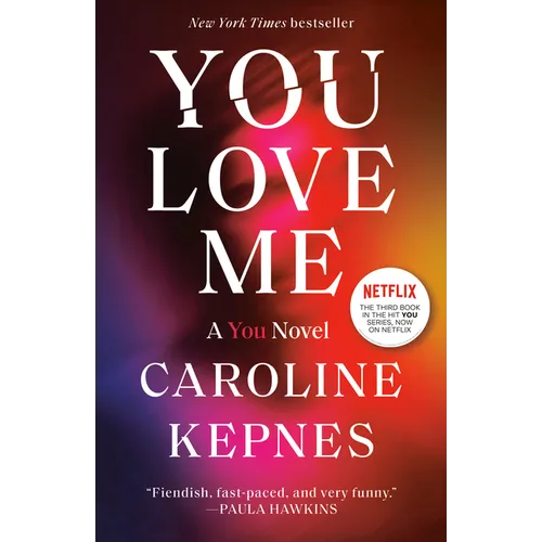 You Love Me: A You Novel