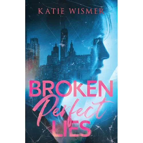 Broken Perfect Lies