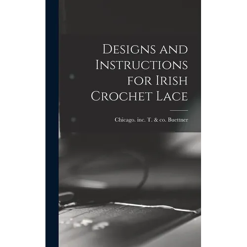 Designs and Instructions for Irish Crochet Lace