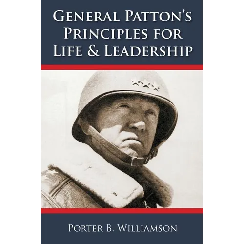 General Patton's Principles for Life and Leadership