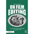 On Film Editing: An Introduction to the Art of Film Construction