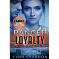 Ranger Loyalty: A Small-town Christian Romantic Suspense (Large Print)