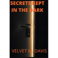 Secrets Kept In The Dark
