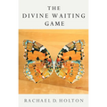 The Divine Waiting Game