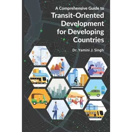 A Comprehensive Guide to Transit-Oriented Development for Developing Countries