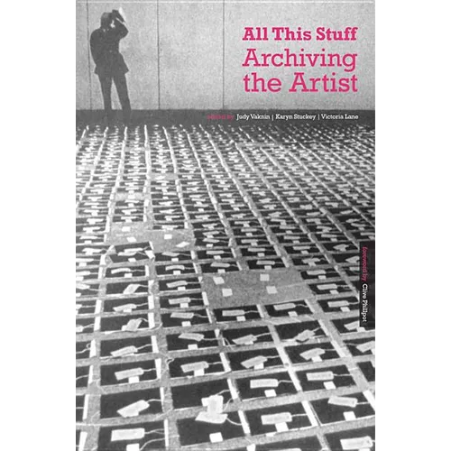 All This Stuff: Archiving the Artist
