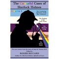 The Colourful Cases of Sherlock Holmes (Volume 3): Five new stories from the notes of John H. Watson