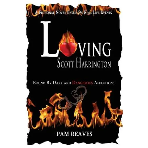 Loving Scott Harrington: Bound by Dark and Dangerous Affections