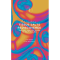 Schuessler's Tissue Salts Rediscovered: The 21st Century Guide to Self-healing