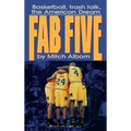The Fab Five: Basketball Trash Talk the American Dream