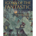Icons of the Fantastic: Illustrations of Imaginative Literature from the Korshak Collection
