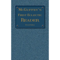 McGuffey's First Eclectic Reader: Revised Edition (1879)
