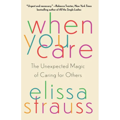 When You Care: The Unexpected Magic of Caring for Others