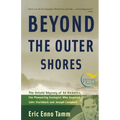 Beyond the Outer Shores: The Untold Odyssey of Ed Ricketts, the Pioneering Ecologist Who Inspired John Steinbeck and Joseph Campbell