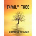 Family Tree: A History of my Family; 8.5 x 11 Family Tree Research Workbook;