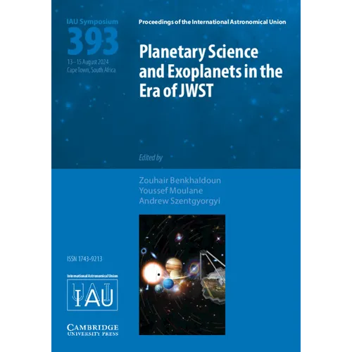 Planetary Science and Exoplanets in the Era of Jwst (Iau S393)