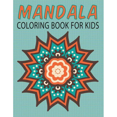 Mandalas Coloring Book for Kids (Kids Colouring Books: Volume 14)